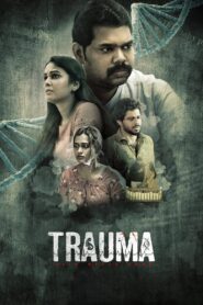 Trauma (2025) Tamil WEB-DL – [4K-2160p, 1080p, 720p, 576p] – HEVC/AVC – (DD+5.1 ATMOS – 448Kbps & AAC)