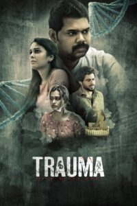 Trauma (2025) Tamil WEB-DL – [4K-2160p, 1080p, 720p, 576p] – HEVC/AVC – (DD+5.1 ATMOS – 448Kbps & AAC)