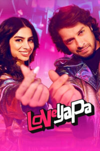 Loveyapa (2025) Hindi TRUE WEB-DL – [1080p, 720p, 576p] – AVC – (DD+5.1 – 192Kbps & AAC) – ESub
