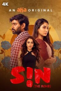 SIN The Movie (2025) Telugu AHA WEB-DL – [4K-2160p, 1080p, 720p, 480p] – HEVC/AVC – [DD+5.1 – 192kbps+AAC2.0]