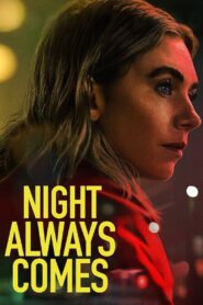 Night Always Comes (2025) HQ HDRips – [1080p, 720p, 576p] – x264 – (DD+5.1 – 640Kbps) [Telugu + Tamil + Hindi + English]