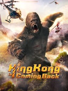 King Kong is Coming Back (2024) HQ HDRips – [1080p, 720p, 576p] – x264 – [Telugu + Tamil + Hindi + Kannada + English]