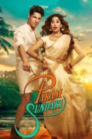Param Sundari (2025) Hindi WEB-DL – [4K-2160p, 1080p, 720p, 576p] – HEVC/AVC – (DD+5.1 – 640Kbps & AAC 2.0) – ESub – Free Download