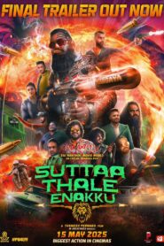 Suttaa Thale Enakku (2025) Tamil WEB-DL – [1080p, 720p, 576p] – AVC/HEVC – (DD+5.1 – 384Kbps & AAC 2.0) – ESub – Free Download