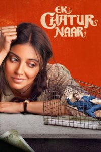 Ek Chatur Naar (2025) Hindi TRUE WEB-DL – [1080p, 720p, 576p] – AVC – (DD+5.1 – 640Kbps & AAC) – ESub – Free Download