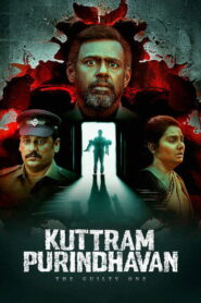 Kuttram Purindhavan (2025) Season 01 Episode (01-07) – HQ HDRips – [Tel + Tam + Hin + Mal] – CompleteFile – Free Download