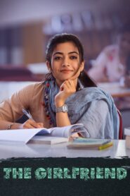 The Girlfriend (2025) Telugu WEB-DL – [4K-2160p, 1080p, 720p, 576p] – HEVC/AVC – (DD+5.1 – 640Kbps) – ESub