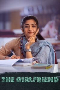 The Girlfriend (2025) Telugu WEB-DL – [4K-2160p, 1080p, 720p, 576p] – HEVC/AVC – (DD+5.1 – 640Kbps) – ESub