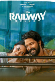 12A Railway Colony (2025) Telugu TRUE WEB-DL – [1080p, 720p, 576p] – AVC/HEVC – (DD+5.1 – 640Kbps & AAC) – ESub