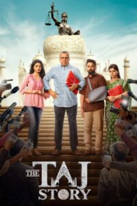 The Taj Story (2025) HQ HDRips – [1080p, 720p, 576p] – x264 – AAC – [Telugu + Tamil + Hindi] – ESub – Free Download