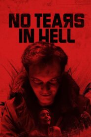 No Tears in Hell (2025) HQ HDRips – [1080p, 720p, 576p] – x264 – [Tel+ Tam + Hin + Eng] – Free Download